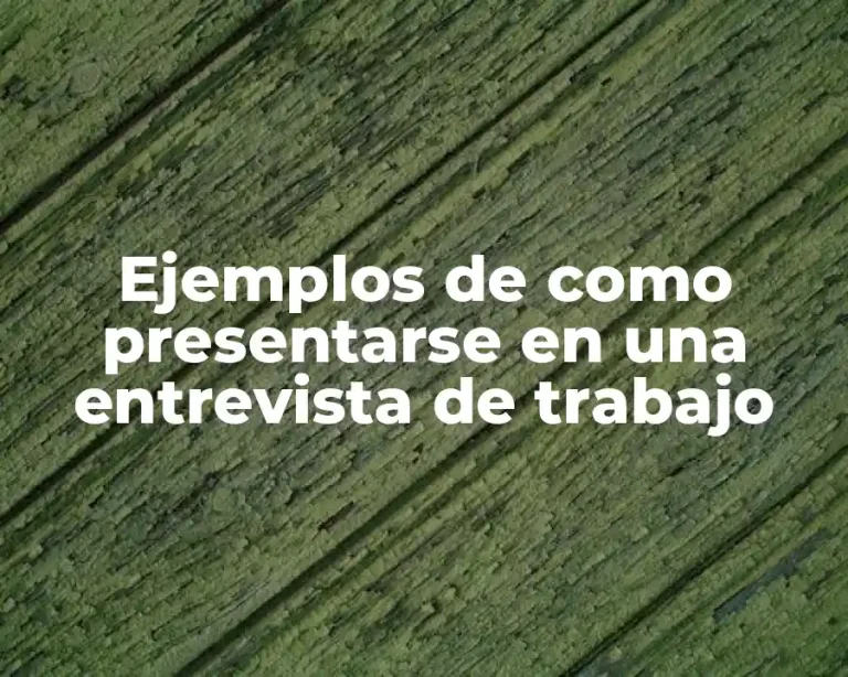 Ejemplos de como presentarse en una entrevista de trabajo