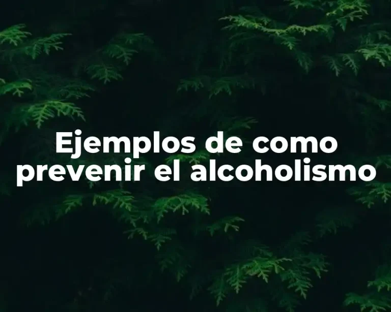 Ejemplos de como prevenir el alcoholismo