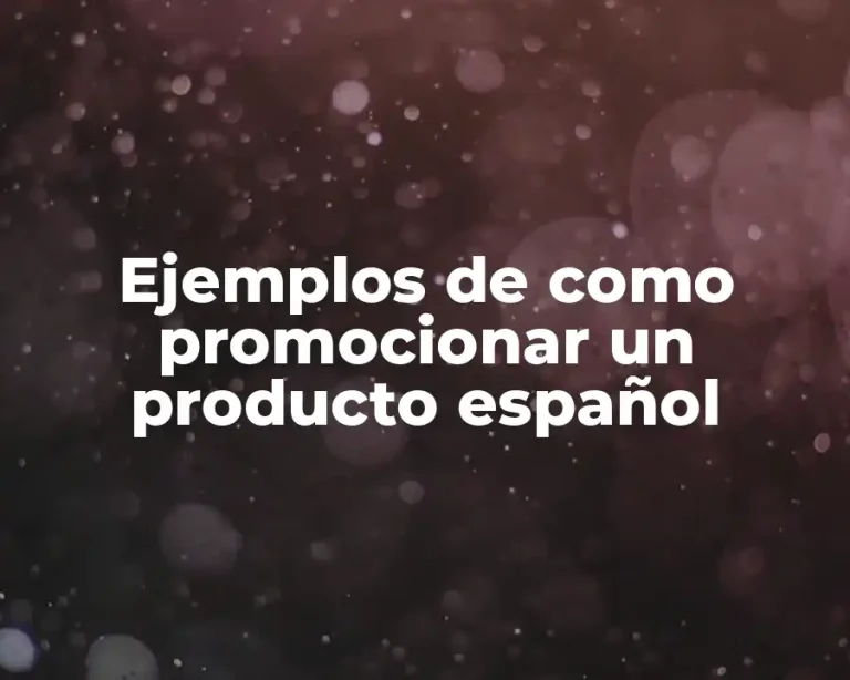 Ejemplos de como promocionar un producto español