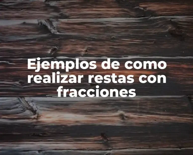 Ejemplos de como realizar restas con fracciones