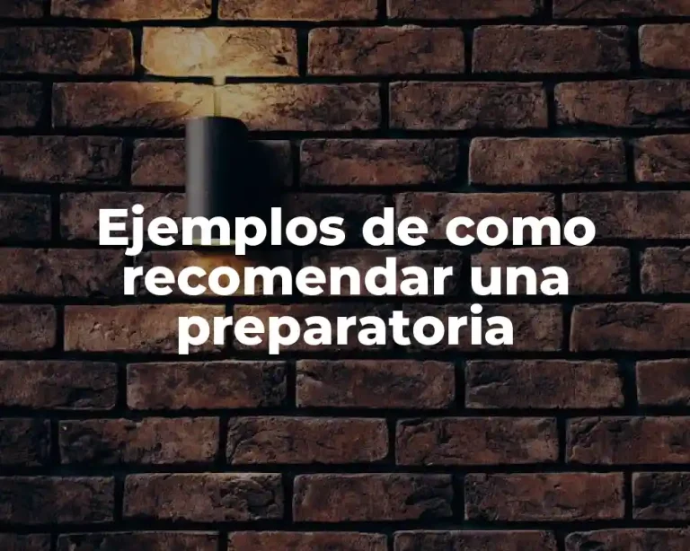 Ejemplos de como recomendar una preparatoria