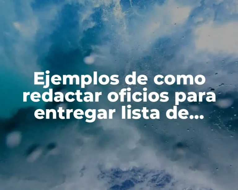 Ejemplos de como redactar oficios para entregar lista de asistencia