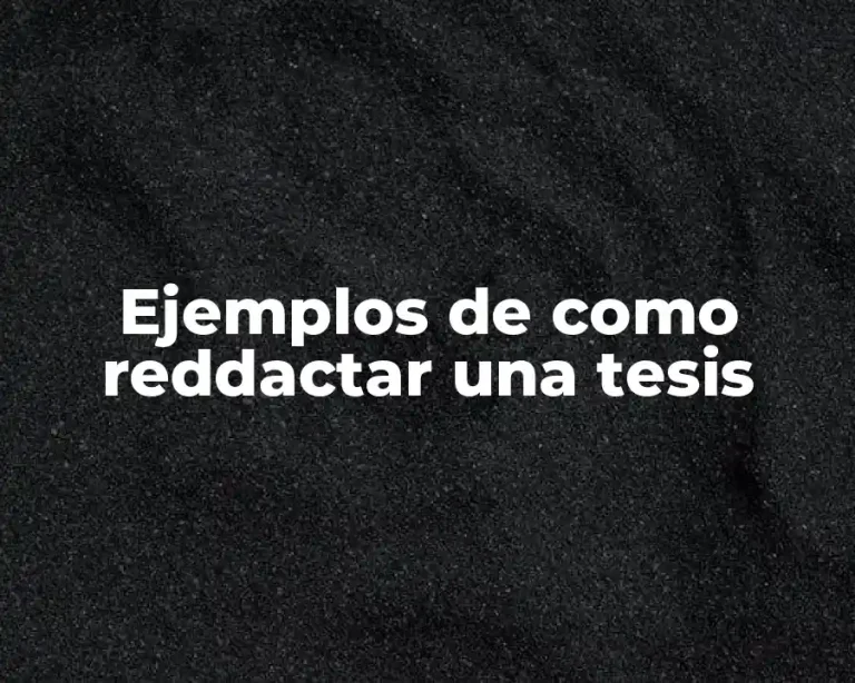 Ejemplos de como reddactar una tesis