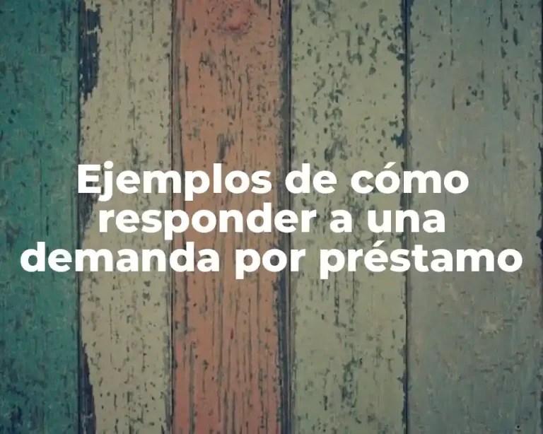 Ejemplos de cómo responder a una demanda por préstamo