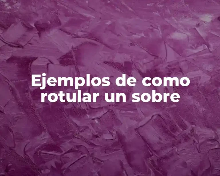 Ejemplos de como rotular un sobre