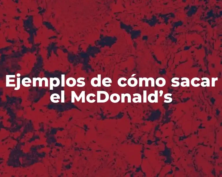 Ejemplos de cómo sacar el McDonald’s