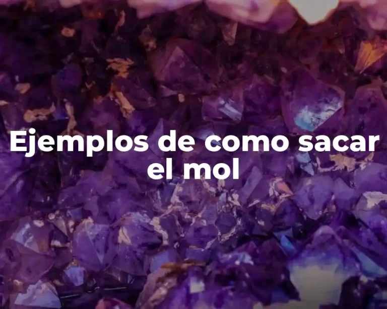 Ejemplos de como sacar el mol