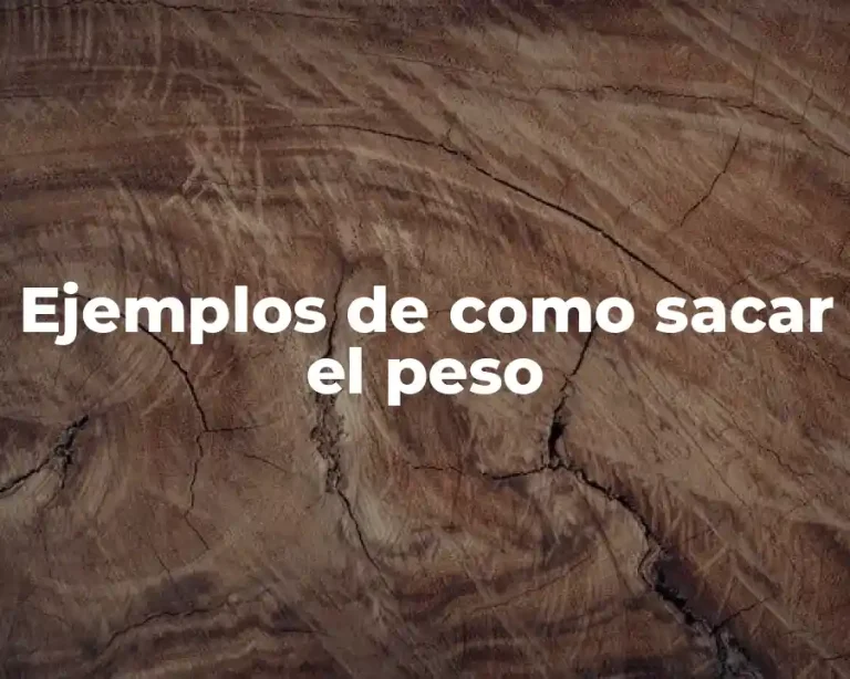 Ejemplos de como sacar el peso