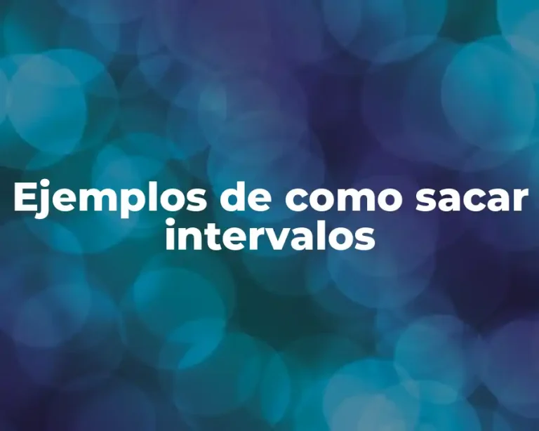 Ejemplos de como sacar intervalos