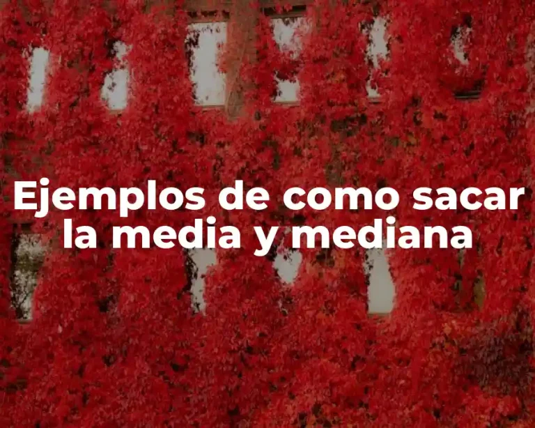 Ejemplos de como sacar la media y mediana