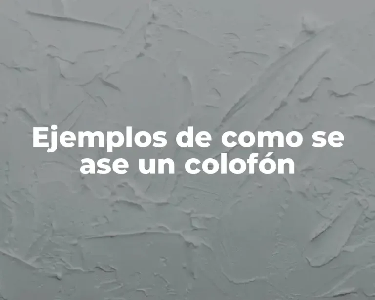 Ejemplos de como se ase un colofón