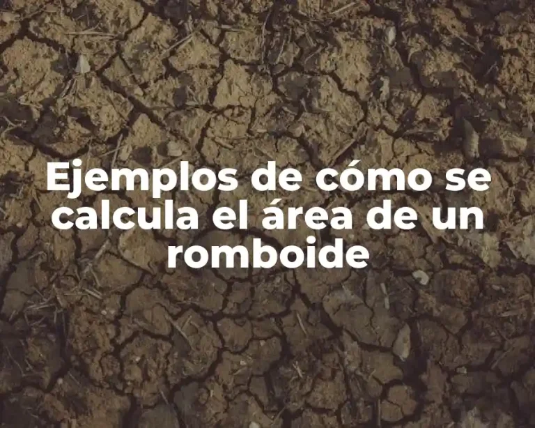 Ejemplos de cómo se calcula el área de un romboide