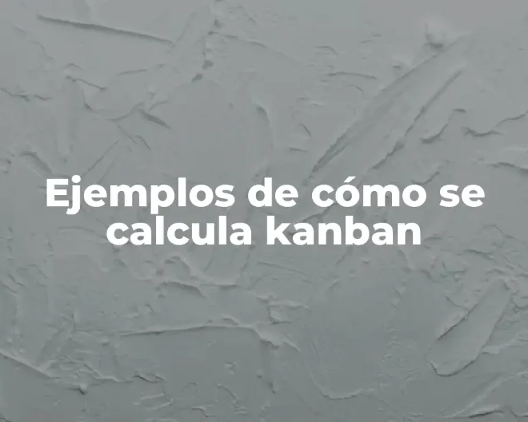 Ejemplos de cómo se calcula kanban