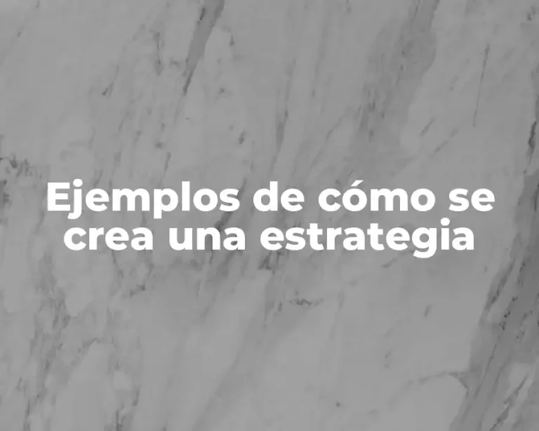 Ejemplos de cómo se crea una estrategia
