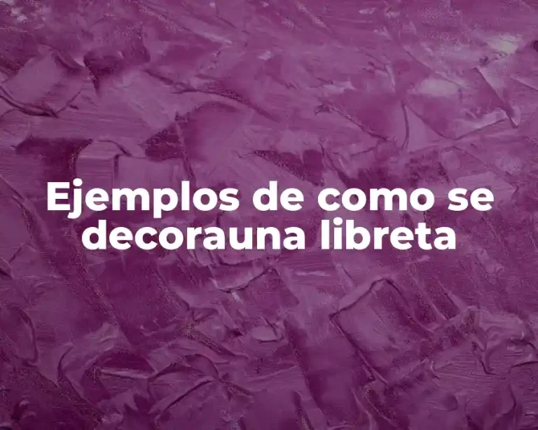 Ejemplos de como se decorauna libreta