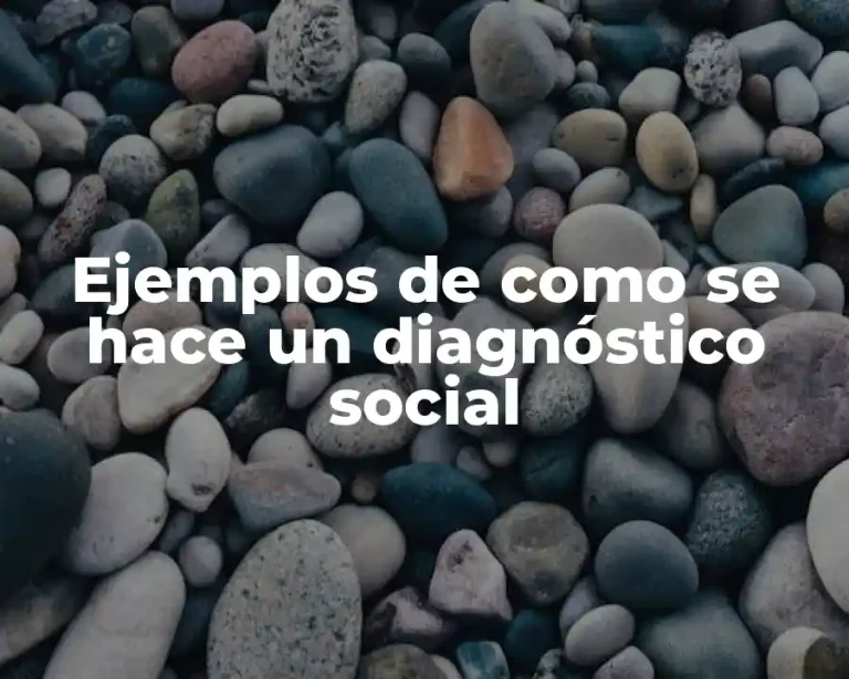 Ejemplos de como se hace un diagnóstico social