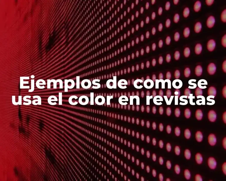 Ejemplos de como se usa el color en revistas