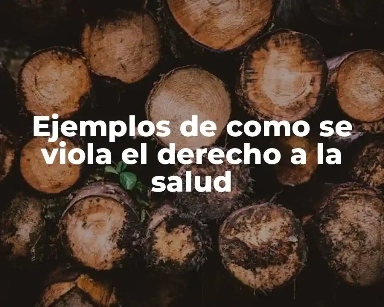 Ejemplos de como se viola el derecho a la salud