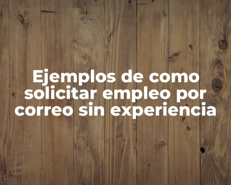 Ejemplos de como solicitar empleo por correo sin experiencia