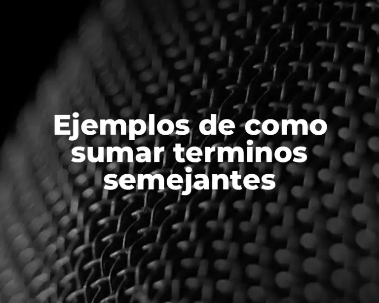 Ejemplos de como sumar terminos semejantes