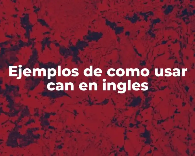 Ejemplos de como usar can en ingles