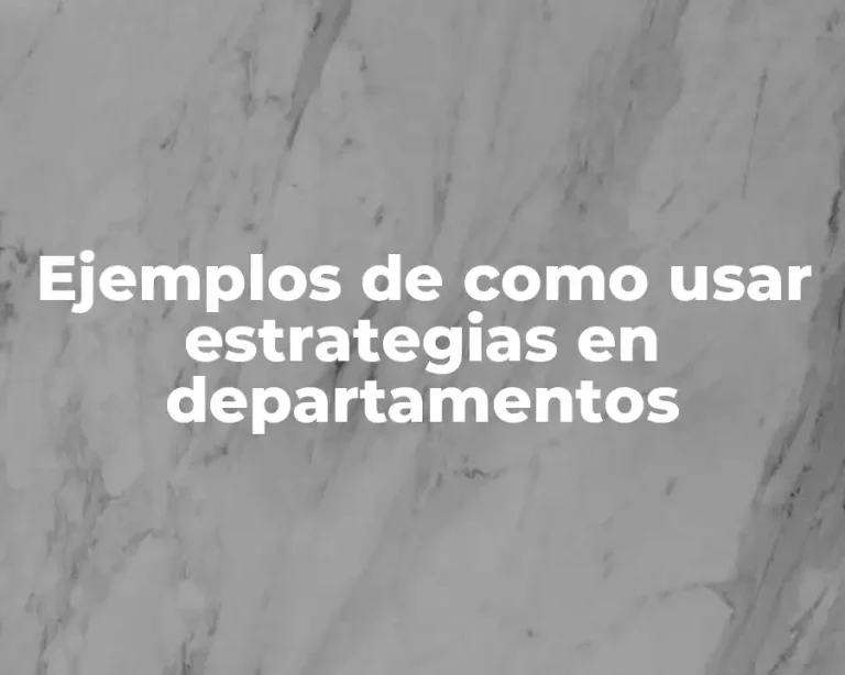 Ejemplos de como usar estrategias en departamentos