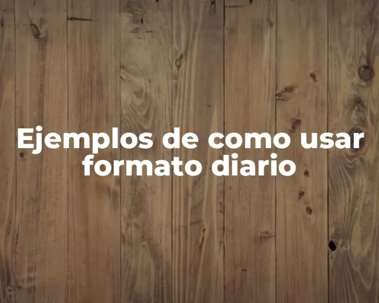 Ejemplos de como usar formato diario