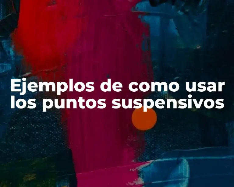 Ejemplos de como usar los puntos suspensivos