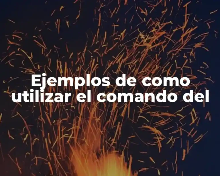 Ejemplos de como utilizar el comando del