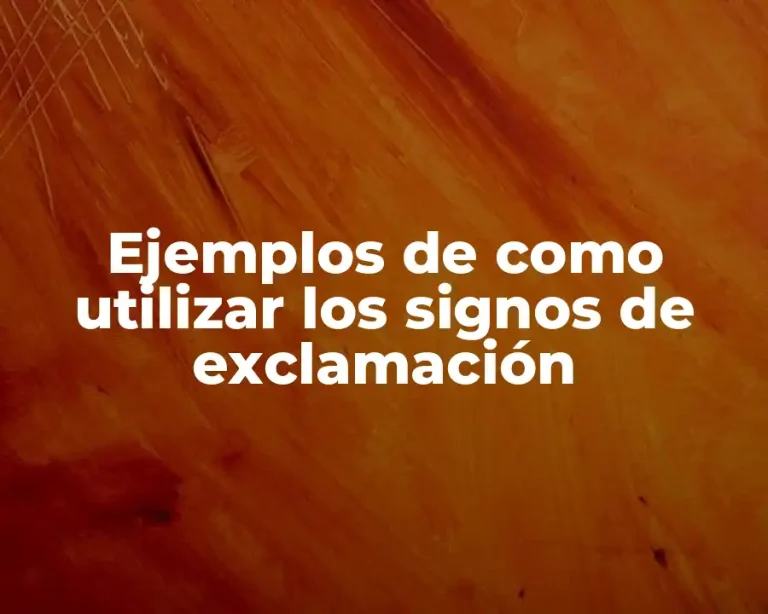 Ejemplos de como utilizar los signos de exclamación