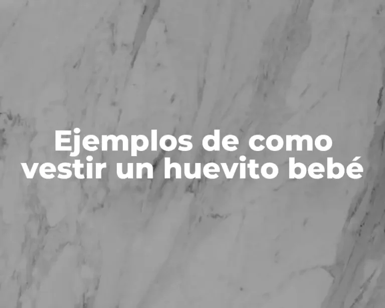 Ejemplos de como vestir un huevito bebé