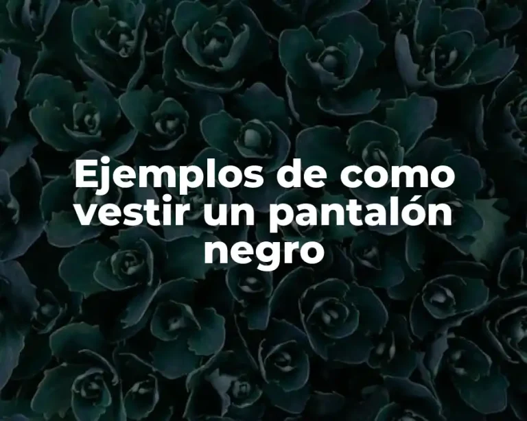 Ejemplos de como vestir un pantalón negro