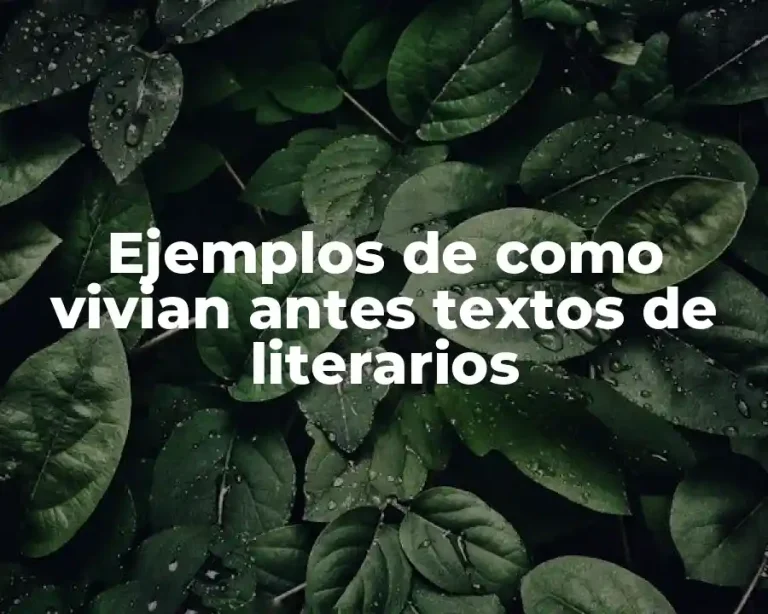 Ejemplos de como vivian antes textos de literarios