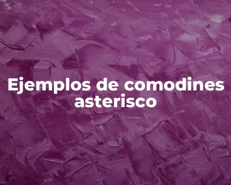 Ejemplos de comodines asterisco
