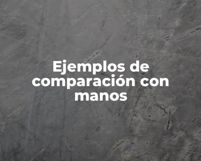 Ejemplos de comparación con manos