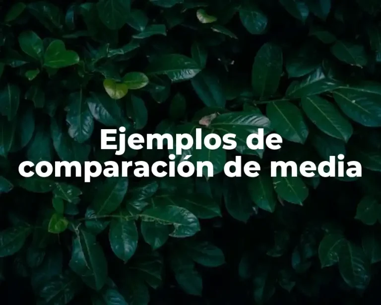 Ejemplos de comparación de media