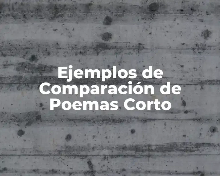 Ejemplos de Comparación de Poemas Corto