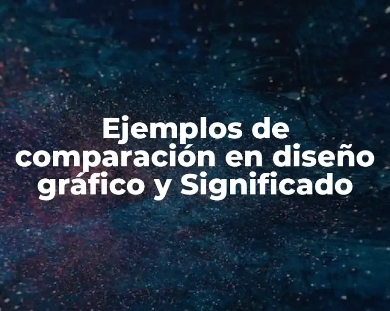 Ejemplos de comparación en diseño gráfico y Significado