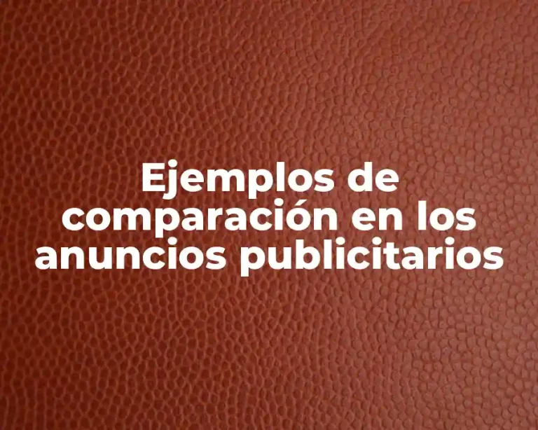 Ejemplos de comparación en los anuncios publicitarios