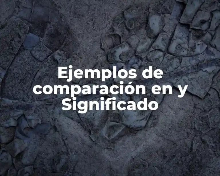Ejemplos de comparación en y Significado