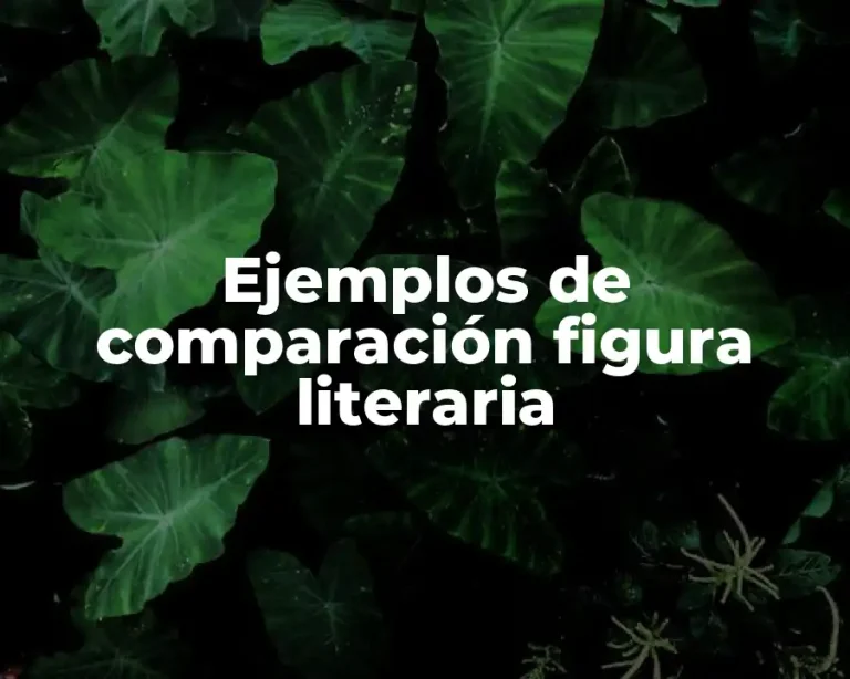 Ejemplos de comparación figura literaria