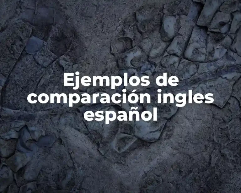 Ejemplos de comparación ingles español
