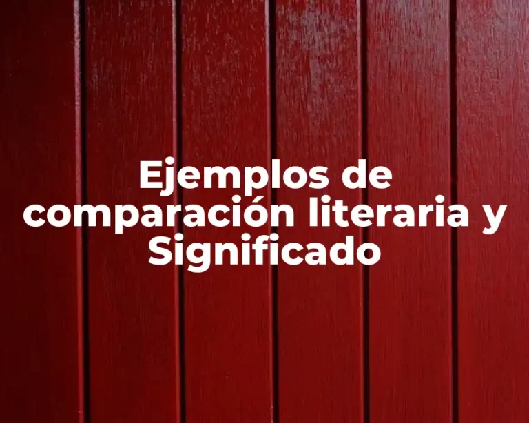 Ejemplos de comparación literaria y Significado