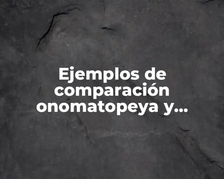 Ejemplos de comparación onomatopeya y Significado