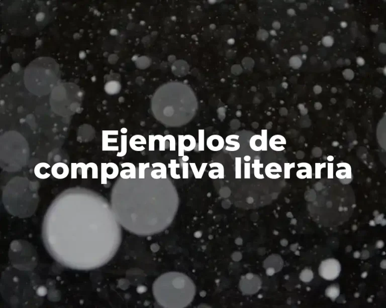 Ejemplos de comparativa literaria