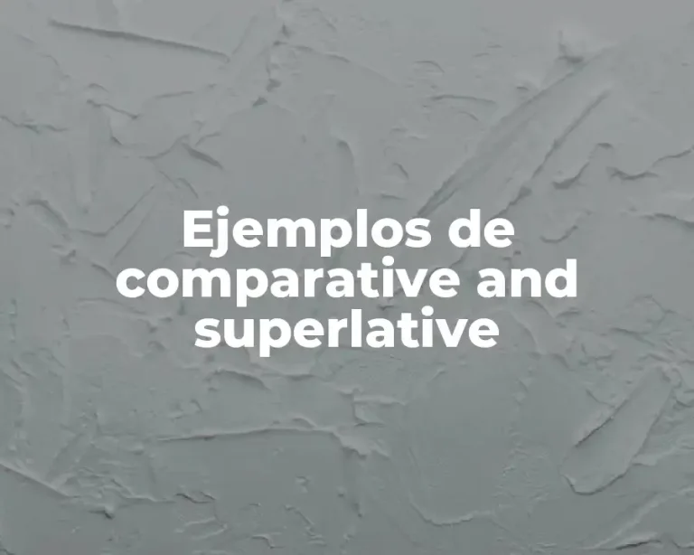 Ejemplos de comparative and superlative