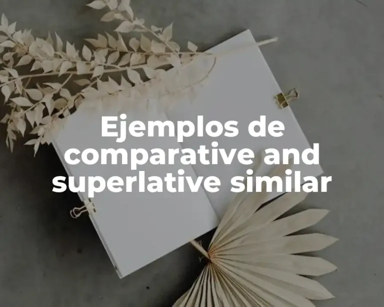 Ejemplos de comparative and superlative similar