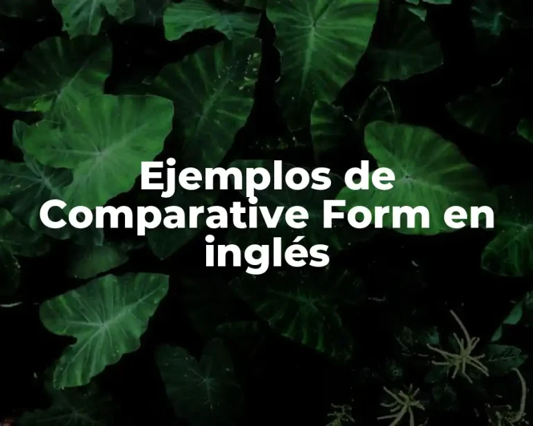 Ejemplos de Comparative Form en inglés
