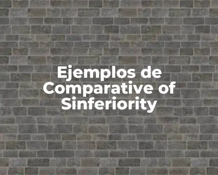 Ejemplos de Comparative of Sinferiority