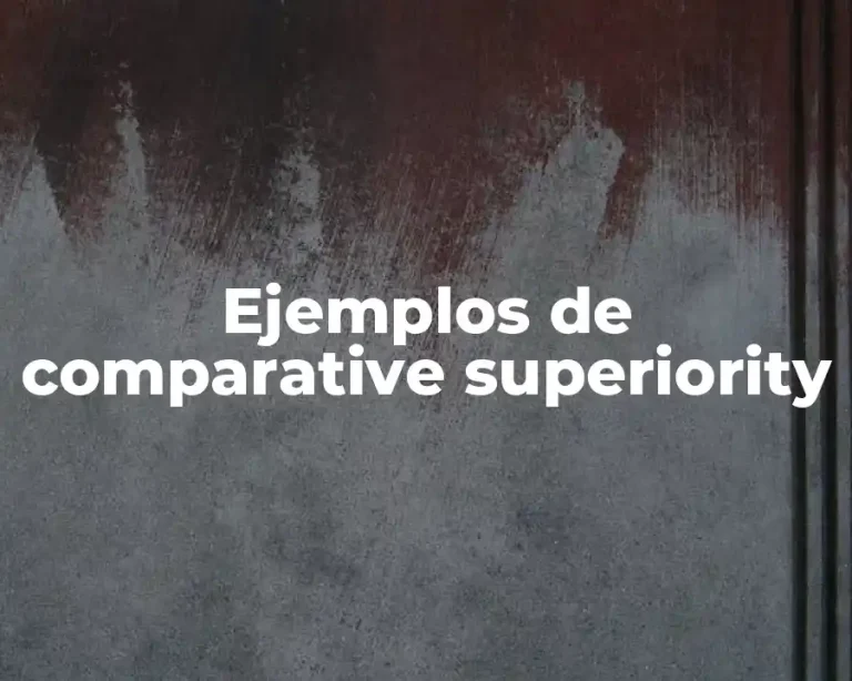 Ejemplos de comparative superiority